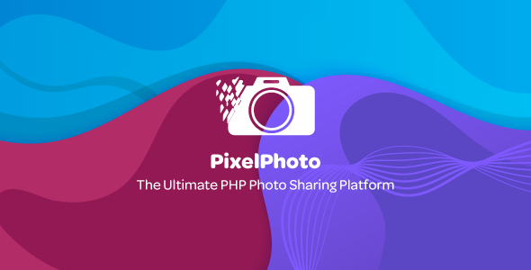 PixelPhoto v1.1.2 - The Ultimate Image Sharing & Photo Social Network Platform - ed